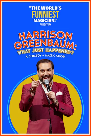 Harrison Greenbaum: What Just Happened? A Comedy+Magic Show Tickets