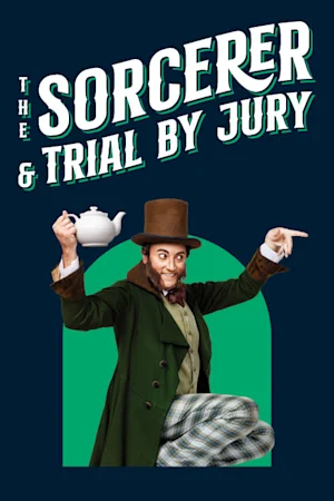 The Sorcerer & Trial By Jury Tickets