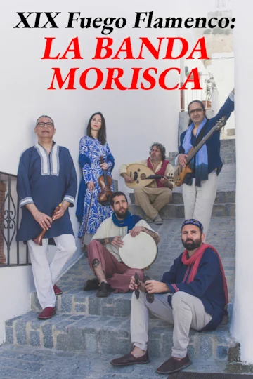 XIX FUEGO FLAMENCO FEST: La Banda Morisca Tickets