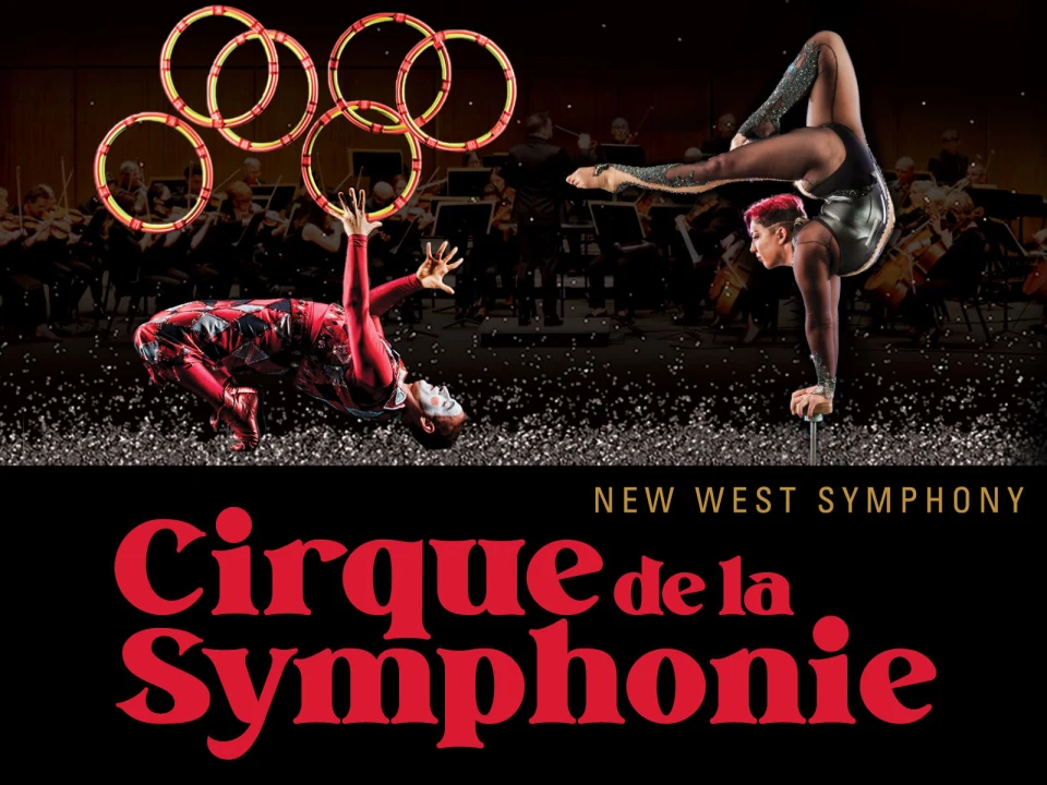 The New West Symphony Presents – Cirque de la Symphonie: What to expect - 1