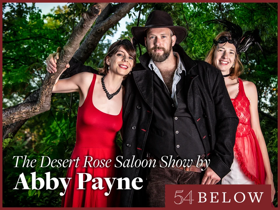 The Desert Rose Saloon Show by Abby Payne: What to expect - 1