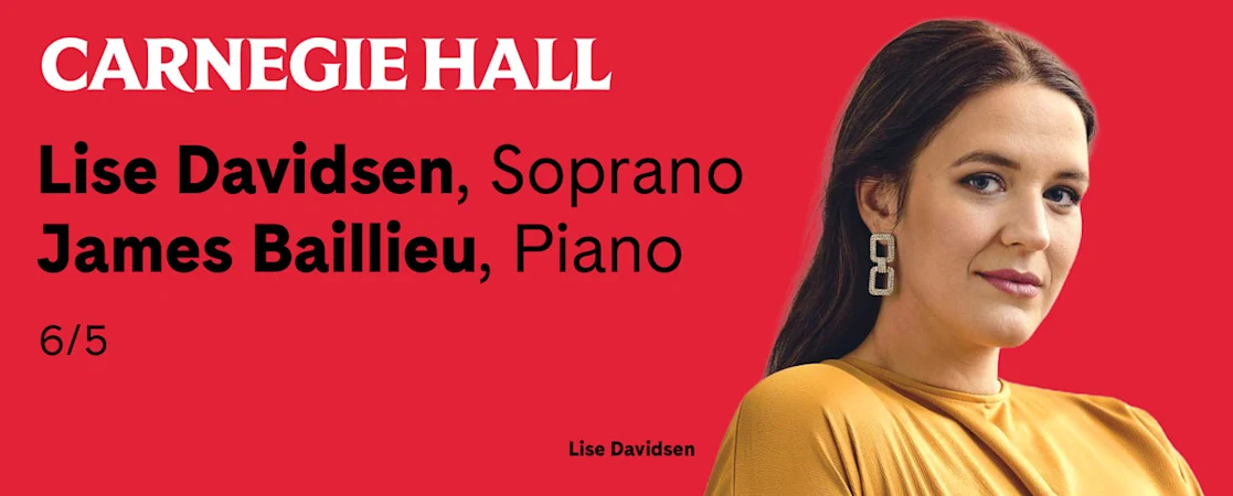 Lise Davidsen, Soprano / James Baillieu, Piano