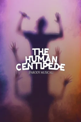The Human Centipede Parody Musical Tickets