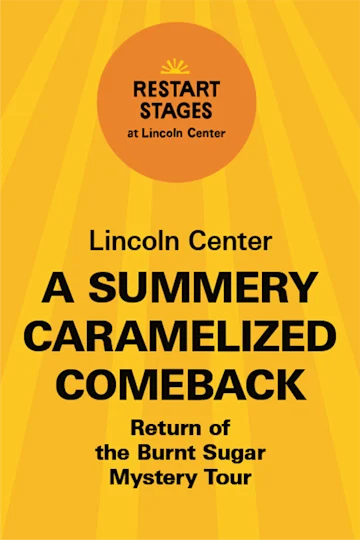 Restart Stages at Lincoln Center: A Summery Caramelized Comeback Tickets