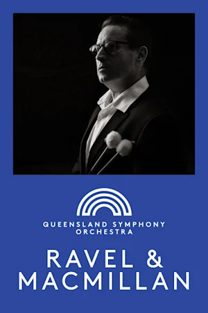 Queensland Symphony Orchestra: Ravel & MacMillan tickets