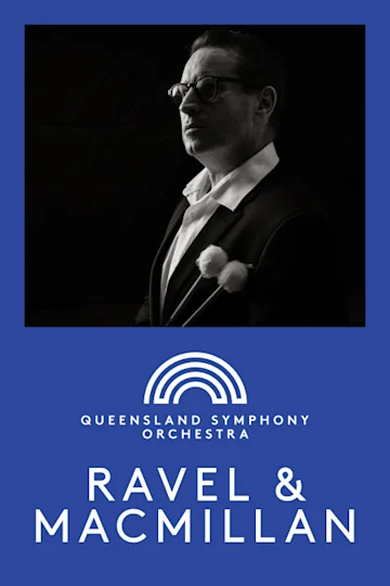 QSO: Ravel & MacMillan at the Concert Hall, QPAC tickets