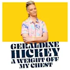 Geraldine Hickey - A Weight Off My Chest at Comedy Theatre Melbourne