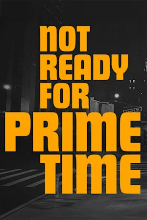 Not Ready for Prime Time