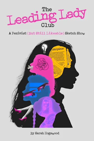 The Leading Lady Club: A Feminist (But Still Likable) Sketch Show (New York City Fringe 2024) Tickets