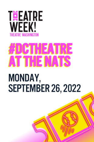 #DCTheatre at the Nats