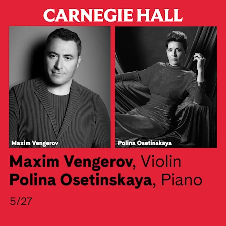 Maxim Vengerov, Violin - Polina Osetinskaya, Piano