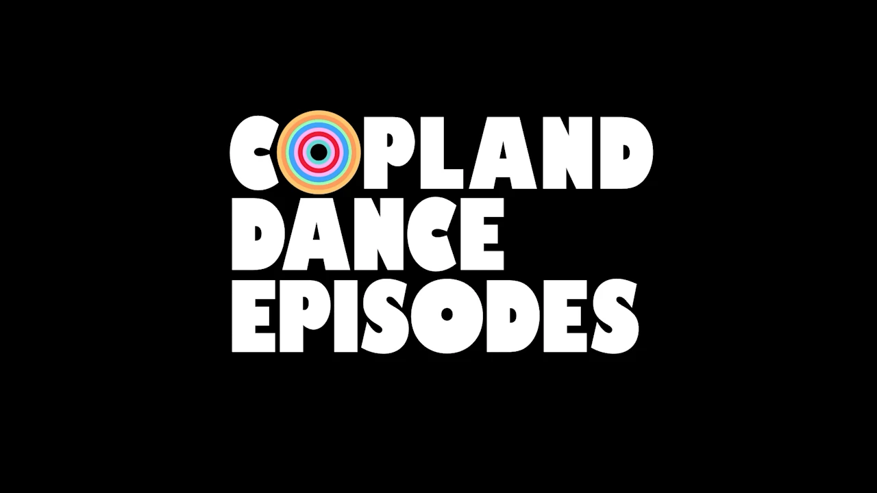 Copland Dance Episodes: What to expect - 1