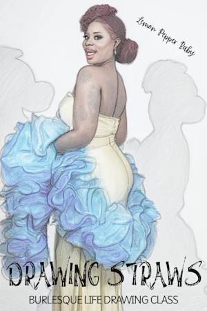 Drawing Straws - Burlesque Life Drawing Class at the Speakeasy Theatre