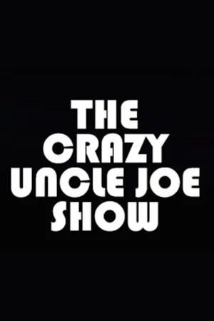 The Crazy Uncle Joe Show Tickets