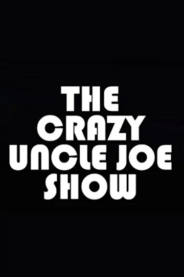The Crazy Uncle Joe Show tickets