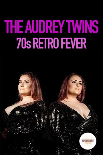 The Audrey Twins – 70s Retro Fever at the Speakeasy Theatre tickets