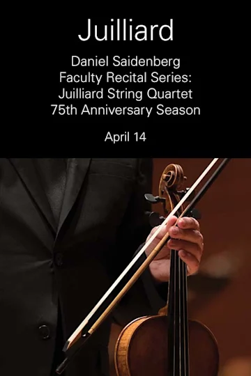 Daniel Saidenberg Faculty Recital Series: Juilliard String Quartet 75th Anniversary Season Tickets