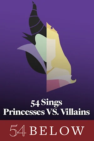 54 Sings Princesses VS. Villains Tickets