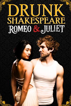 Drunk Romeo & Juliet tickets