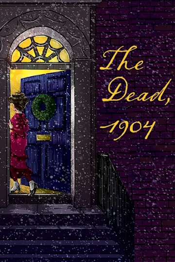 The Dead, 1904 (2016) tickets