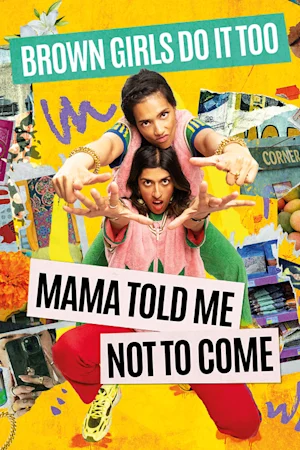 Brown Girls Do It Too: Mama Told Me Not To Come Tickets