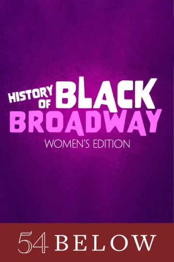 History of Black Broadway: Women's History Month Edition Tickets
