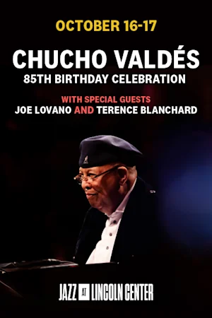 Chucho Valdés 85th Birthday Celebration With Special Guests Joe Lovano and Terence Blanchard