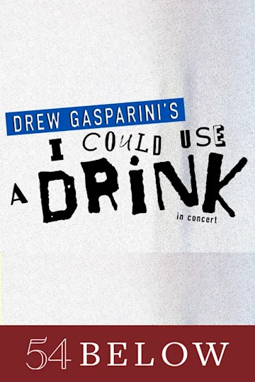 Drew Gasparini’s I Could Use a Drink In Concert Tickets
