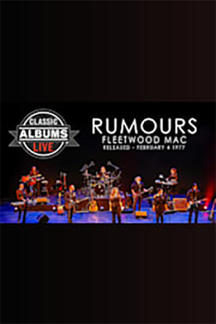 Classic Albums Live: Fleetwood Mac "Rumours"