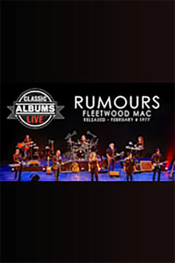 Classic Albums Live: Fleetwood Mac "Rumours" tickets