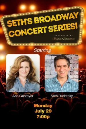 Seth's Broadway Concert Series! Starring Ana Gasteyer and Seth Rudetsky