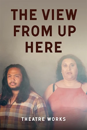 The View from Up Here at Theatre Works tickets