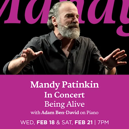 Mandy Patinkin In Concert: Being Alive with Adam Ben-David on piano
