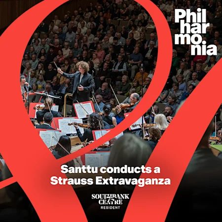 Santtu conducts a Strauss extravaganza - Philharmonia Orchestra