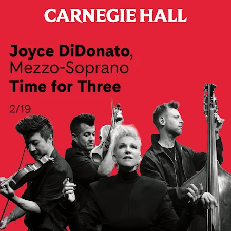Joyce DiDonato, Mezzo-Soprano Time for Three