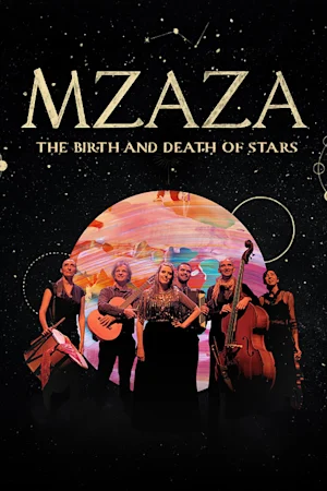 MZAZA: The Birth and Death of Stars Tickets
