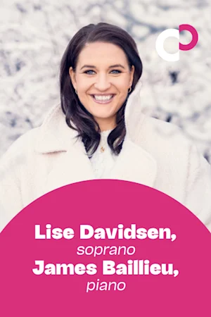 Lise Davidsen, soprano; James Baillieu, piano tickets