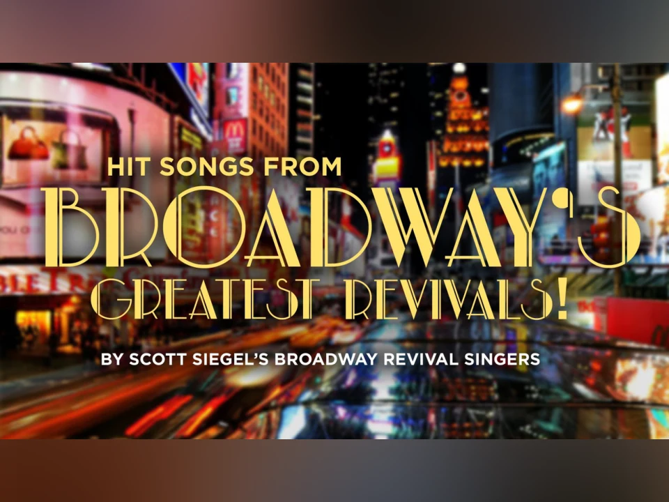 Hit Songs From Broadway's Greatest Revivals! By Scott Siegel's Broadway Revival Singers: What to expect - 1