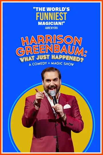Harrison Greenbaum: What Just Happened? A Comedy+Magic Show Tickets