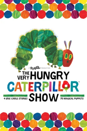 The Very Hungry Caterpillar Show Tickets