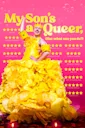 My Son’s A Queer (But What Can You Do?)