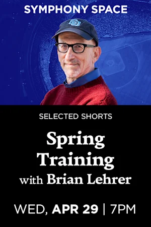 Selected Shorts: Spring Training with Brian Lehrer