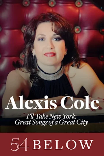 Alexis Cole in I'll Take New York: Great Songs Of A Great City Tickets