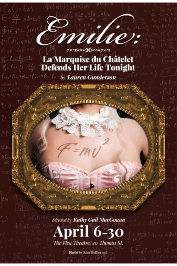 Emilie: La Marquise du Châtelet Defends Her Life Tonight by Lauren Gunderson Tickets
