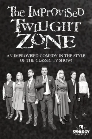 The Improvised Twilight Zone: An Improvised Comedy Based on the Classic TV Show! 