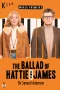 The Ballad of Hattie and James