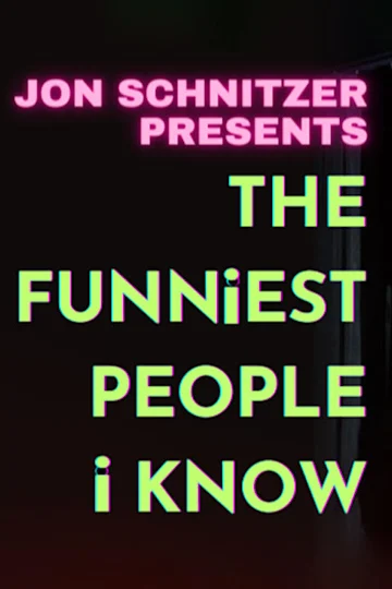 The Funniest People I Know Comedy Show tickets