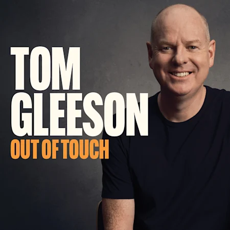 Tom Gleeson - Out of Touch