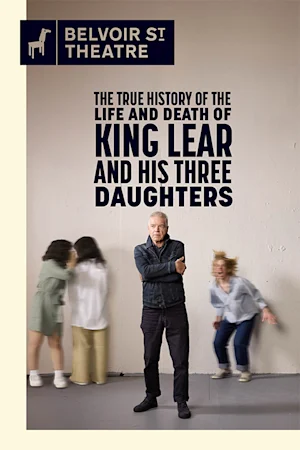 The True History of the Life and Death of King Lear & His Three Daughters Tickets