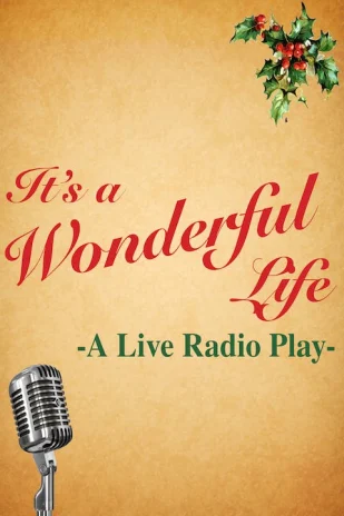 It's a Wonderful Life: A Live Radio Play Tickets